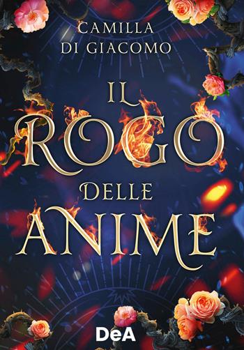 Il rogo delle anime - Camilla Di Giacomo - Libro De Agostini 2022 | Libraccio.it