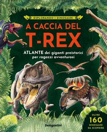 A caccia del T-Rex - Michael K. Brett-Surman, Neil Clark - Libro De Agostini 2023, Storie preziose | Libraccio.it