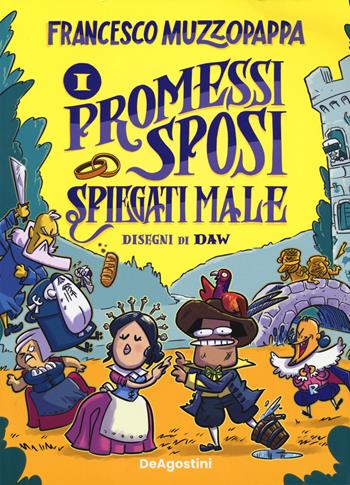 I Promessi Sposi spiegati male - Francesco Muzzopappa - Libro De Agostini 2023 | Libraccio.it