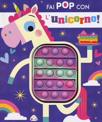 Fai pop con l'unicorno. Ediz. a colori - Rosie Greening - Libro AMZ 2023 | Libraccio.it