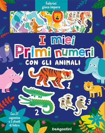 I miei primi numeri con gli animali. Feltrini gioco imparo. Ediz. a colori. Con 5 sfondi di feltro  - Libro De Agostini 2023, Esplorando | Libraccio.it