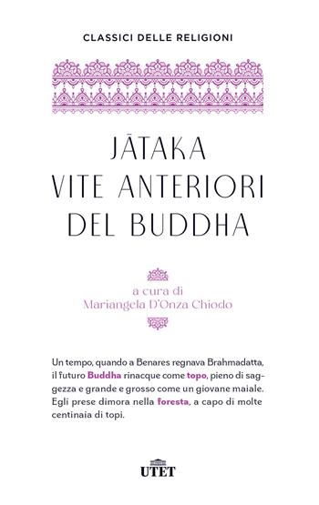 Jataka. Vite anteriori del Buddha  - Libro UTET 2023, Classici delle religioni | Libraccio.it