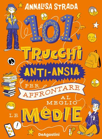 101 trucchi anti-ansia per affrontare al meglio le medie - Annalisa Strada - Libro De Agostini 2023 | Libraccio.it