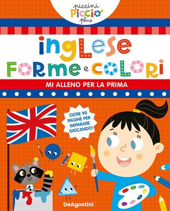 Inglese, forme e colori. Ediz. a colori  - Libro De Agostini 2023, Piccini Picciò Plus | Libraccio.it
