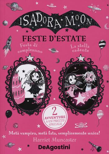 Feste d'estate: Festa di compleanno-La stella cadente. Isadora Moon - Harriet Muncaster - Libro De Agostini 2023 | Libraccio.it