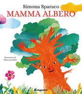 Mamma albero. Ediz. a colori