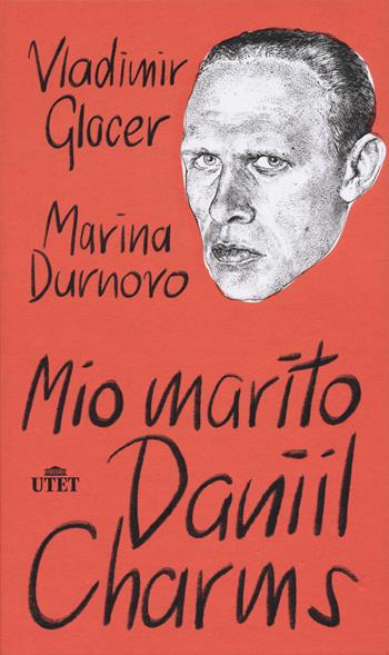 Mio marito Daniil Charms - Marina Durnovo, Vladimir Glocer - Libro UTET 2023 | Libraccio.it