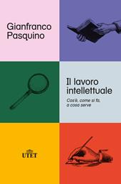 Il lavoro intellettuale. Cos'è, come si fa, a cosa serve