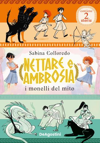 Nettare e Ambrosia. I monelli del mito - Sabina Colloredo - Libro De Agostini 2023, Prime letture | Libraccio.it