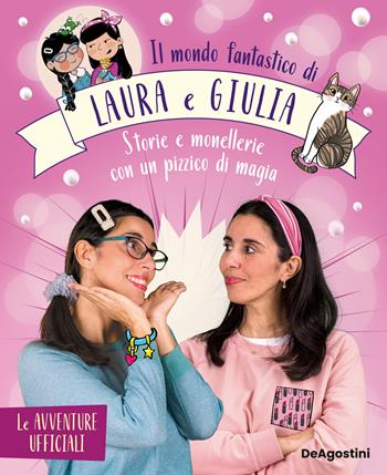 Il mondo fantastico di Laura e Giulia  - Libro De Agostini 2023 | Libraccio.it
