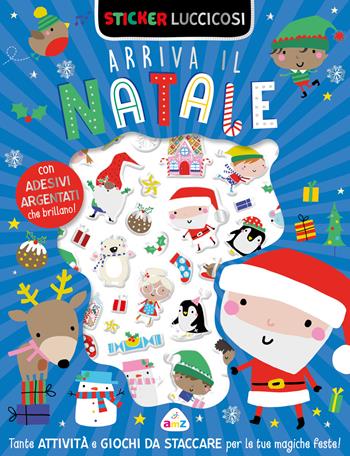 Arriva il Natale. Sticker luccicosi. Ediz. a colori  - Libro AMZ 2023, Stickerstorie | Libraccio.it