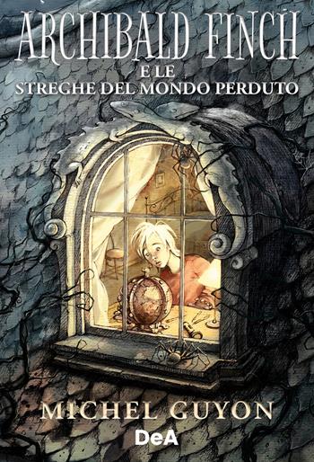 Archibald Finch e le streghe del mondo perduto - Michel Guyon - Libro De Agostini 2023 | Libraccio.it