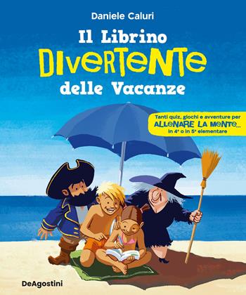 Il librino divertente delle vacanze. Ediz. a colori - Daniele Caluri - Libro De Agostini 2023 | Libraccio.it