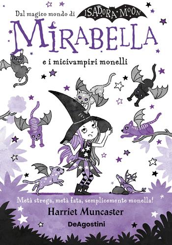 Mirabella e i micivampiri monelli - Harriet Muncaster - Libro De Agostini 2023 | Libraccio.it
