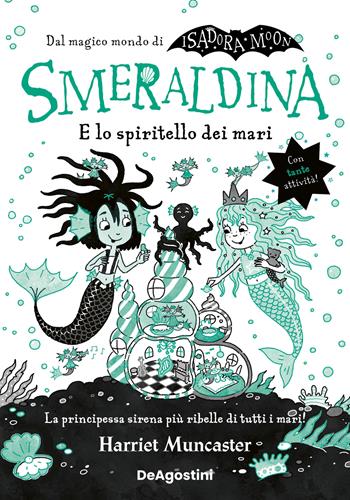 Smeraldina e lo spiritello dei mari. Isadora Moon - Harriet Muncaster - Libro De Agostini 2023 | Libraccio.it