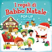 I regali di Babbo Natale. Libro pop-up. Ediz. a colori