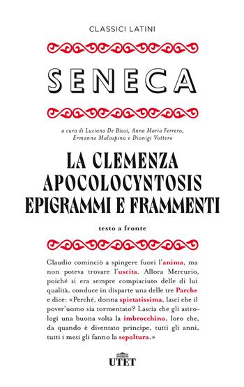 La clemenza-Apocolocyntosys-Epigrammi-Frammenti. Testo latino a fronte - Lucio Anneo Seneca - Libro UTET 2023, Classici latini | Libraccio.it