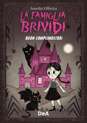 Buon complimostro! La famiglia Brividi. Ediz. illustrata - Villetta Amelia - Libro De Agostini 2023 | Libraccio.it