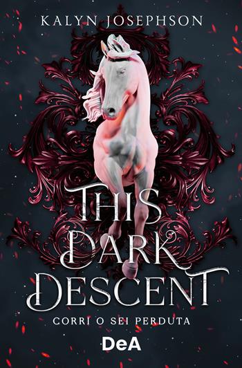 This dark descent. Corri o sei perduta - Kalyn Josephson - Libro De Agostini 2023 | Libraccio.it