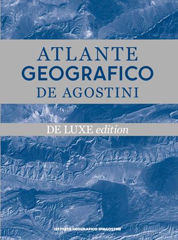 Atlante geografico De Agostini. Ediz. deluxe  - Libro De Agostini 2023 | Libraccio.it