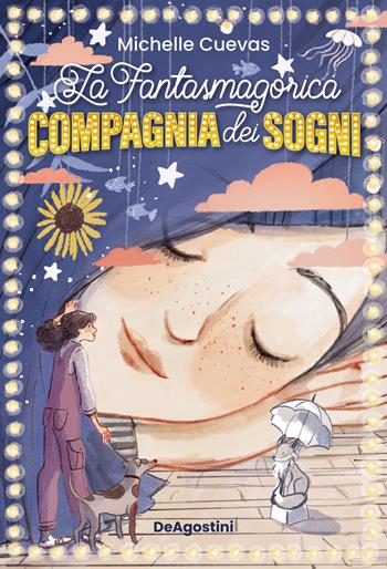La fantasmagorica compagnia dei sogni - Michelle Cuevas - Libro De Agostini 2024 | Libraccio.it