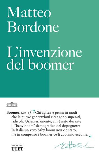 L'invenzione del boomer - Matteo Bordone - Libro UTET 2023 | Libraccio.it