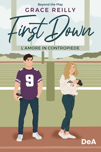 L'amore in contropiede. First down - Grace Reilly - Libro De Agostini 2024 | Libraccio.it