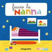 Faccio la nanna. Libro puzzle. Ediz. a colori