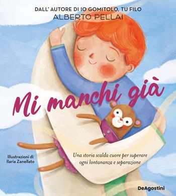 Mi manchi già. Ediz. illustrata - Alberto Pellai - Libro De Agostini 2024, Picture book | Libraccio.it