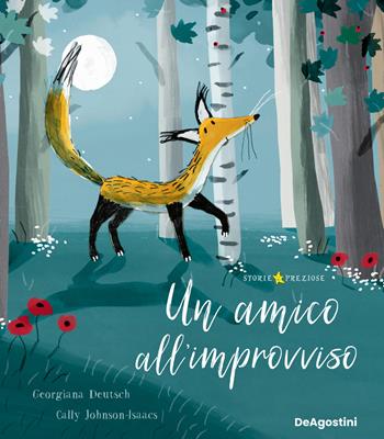 Un amico all'improvviso. Ediz. a colori - Georgiana Deutsch, Cally Johnson-Isaacs - Libro De Agostini 2024, Storie preziose | Libraccio.it