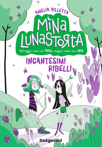 Incantesimi ribelli. Mina Lunastorta. Vol. 3 - Villetta Amelia - Libro De Agostini 2023 | Libraccio.it