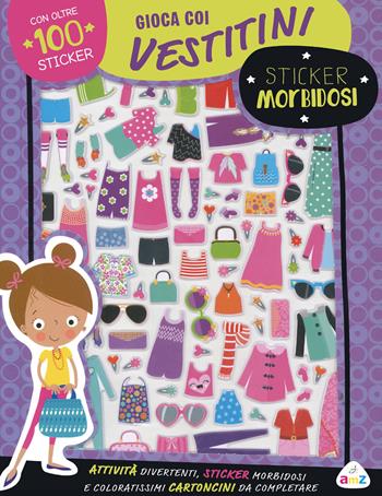 Gioca coi vestitini. Sticker morbidosi. Ediz. a colori  - Libro AMZ 2024, Sticker e coloring | Libraccio.it