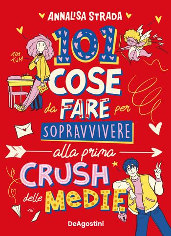 101 cose da fare per sopravvivere alla prima crush delle medie - Annalisa Strada - Libro De Agostini 2024 | Libraccio.it