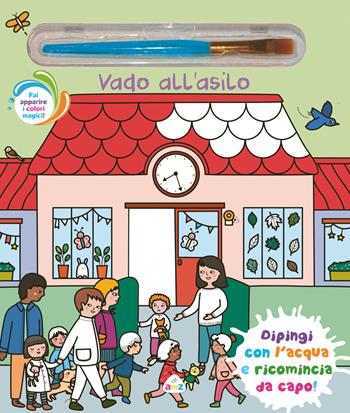 Vado all'asilo. Ediz. illustrata. Con pennello magico  - Libro AMZ 2024, Sticker e coloring | Libraccio.it