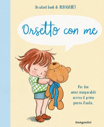 Orsetto con me. Ediz. a colori - Kerascoët - Libro De Agostini 2024, Picture book | Libraccio.it