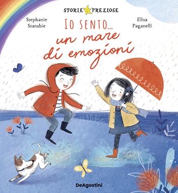 Io sento... un mare di emozioni. Ediz. a colori - Stephanie Stansbie - Libro De Agostini 2024, Storie preziose | Libraccio.it