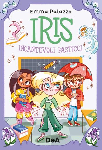 Iris. Incantevoli pasticci - Emma Palazzo - Libro De Agostini 2024 | Libraccio.it