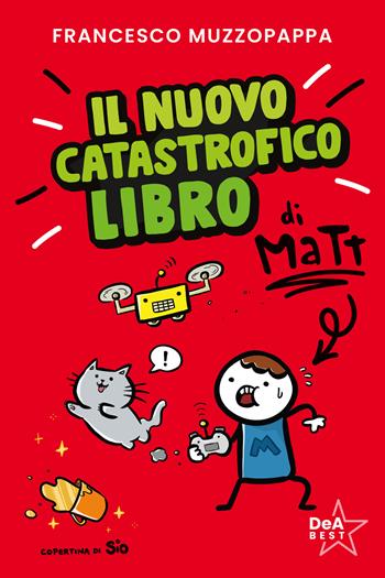 Il nuovo catastrofico libro di Matt - Francesco Muzzopappa - Libro De Agostini 2024, DeA best | Libraccio.it