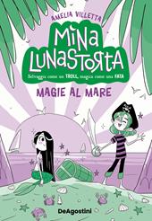Magie al mare. Mina lunastorta. Vol. 5