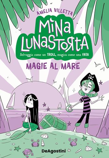 Magie al mare. Mina lunastorta. Vol. 5 - Villetta Amelia - Libro De Agostini 2024 | Libraccio.it
