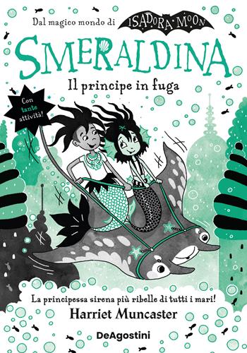 Smeraldina. Il principe in fuga. Isadora Moon - Harriet Muncaster - Libro De Agostini 2024 | Libraccio.it