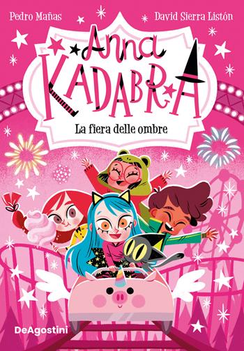 La fiera delle ombre. Anna Kadabra - Pedro Mañas - Libro De Agostini 2024 | Libraccio.it