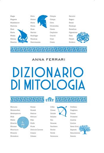 Dizionario di mitologia - Anna Ferrari - Libro UTET 2024 | Libraccio.it