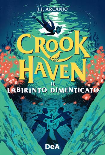 Il labirinto dimenticato. Crookhaven - J. J. Arcanjo - Libro De Agostini 2025 | Libraccio.it