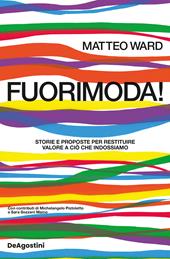 Fuorimoda! Storie e proposte per restituire valore a ciò che indossiamo
