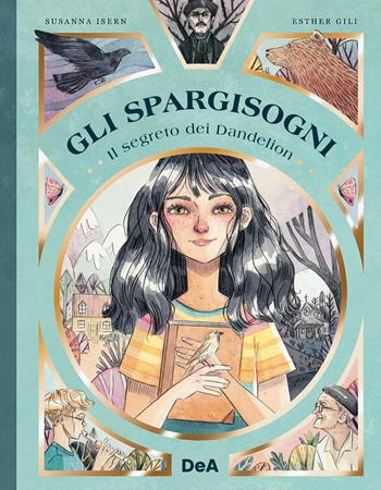 Il segreto di Dandelion. Gli Spargisogni - Susanna Isern - Libro De Agostini 2024 | Libraccio.it