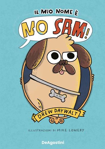 Il mio nome è No Sam! - Daywalt Drew - Libro De Agostini 2025 | Libraccio.it