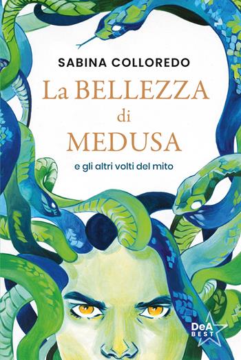 La bellezza di Medusa e gli altri volti del mito - Sabina Colloredo - Libro De Agostini 2024, DeA best | Libraccio.it