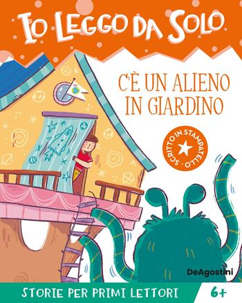 C'è un alieno in giardino!  - Libro De Agostini 2025, Io leggo da solo | Libraccio.it