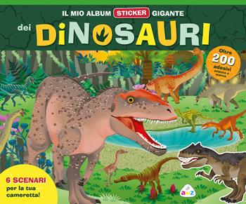 Il mio album sticker gigante dei dinosauri. Ediz. a colori. Con adesivi  - Libro AMZ 2025, Sticker e coloring | Libraccio.it